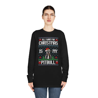 All I Want For Christmas is My Pitbull Dog Ugly Sweater Long Sleeve T-shirt