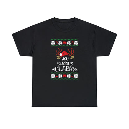 You Serious Clark? Christmas Ugly Sweater Short Sleeve Tee