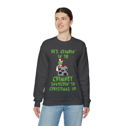 Grinch He's Climbing in Yo Chimney Christmas Sweatshirt