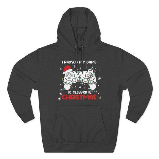 I Paused My Game To Celebrate Christmas Pullover Hoodie