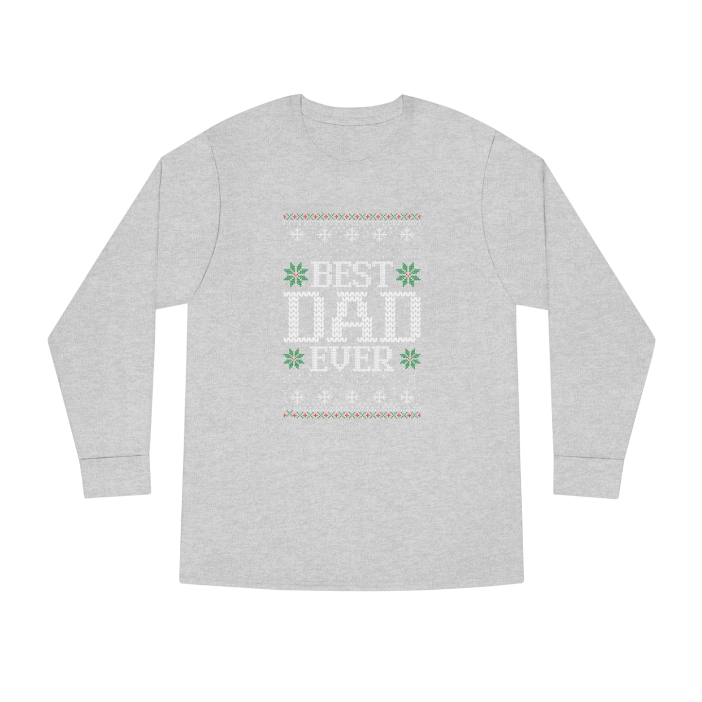 Best Dad Ever Christmas Ugly Sweater Long Sleeve T-shirt