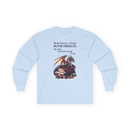 My Spirit Animal is a Grumpy Book Dragon Long Sleeve T-Shirt