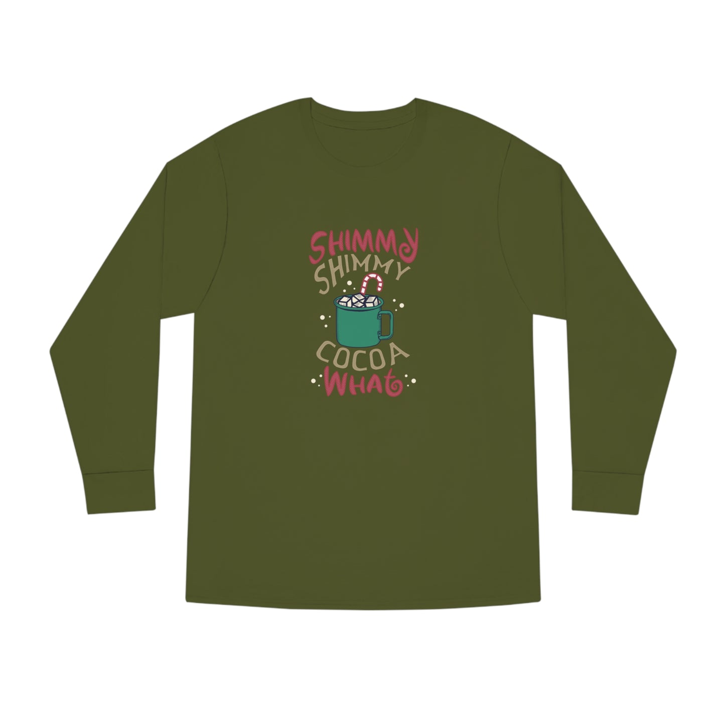 Shimmy Shimmy Cocoa What? Christmas Long Sleeve T-Shirt