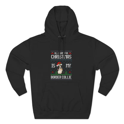 All I Want For Christmas is My Border Collie Dog Ugly Sweater Pullover Hoodie