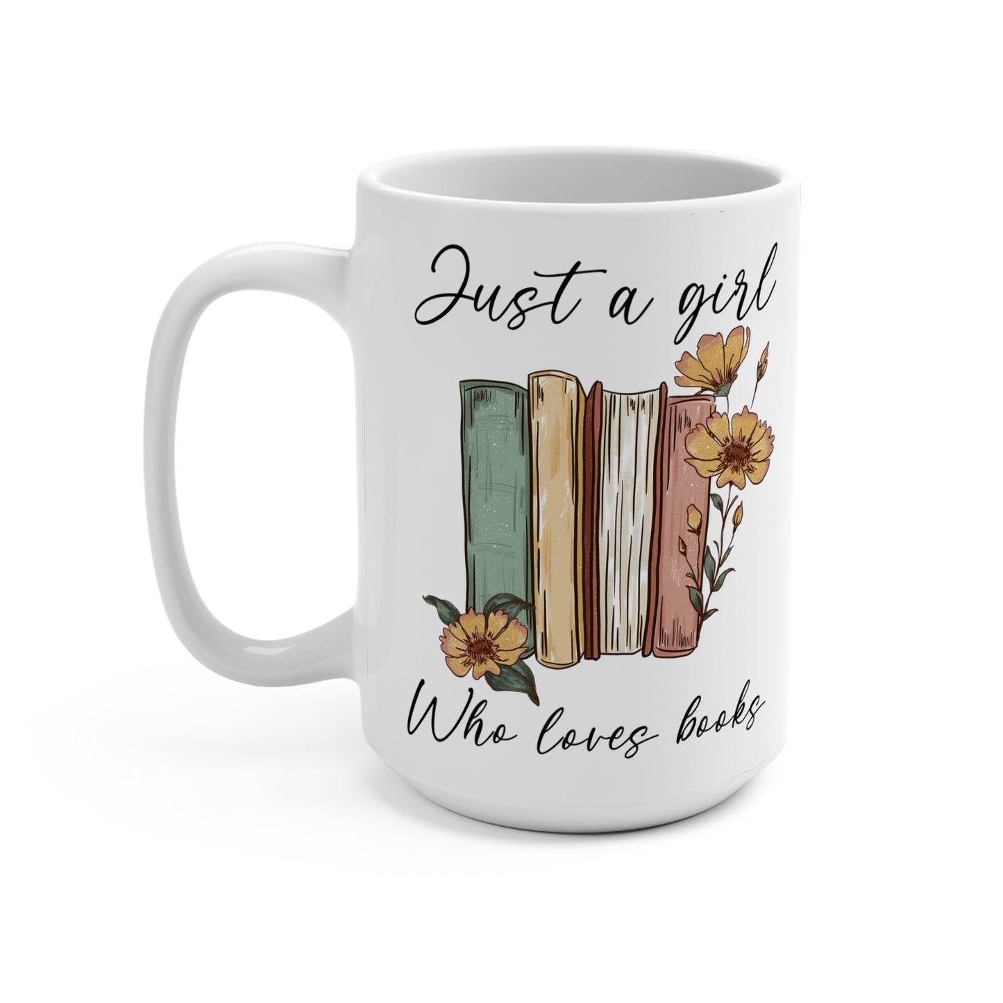 Just A Girl Who Loves Books Mug 15oz