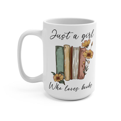 Just A Girl Who Loves Books Mug 15oz