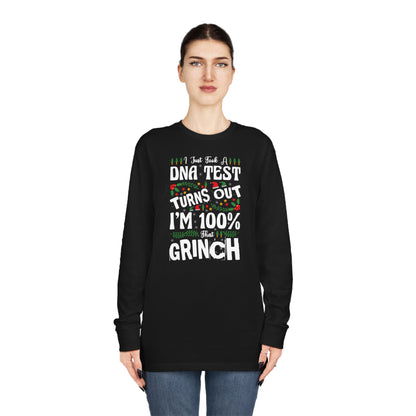 I Just Took A DNA Test Turns Out I'm 100% That Grinch Christmas Long Sleeve Tee