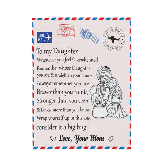 To My Daughter Whenever Your Feel Overwhelmed Love Mom Blanket