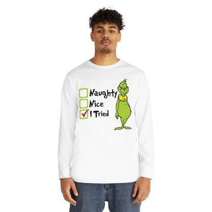 Naughty Nice I Tried Grinch Christmas Long Sleeve T-Shirt