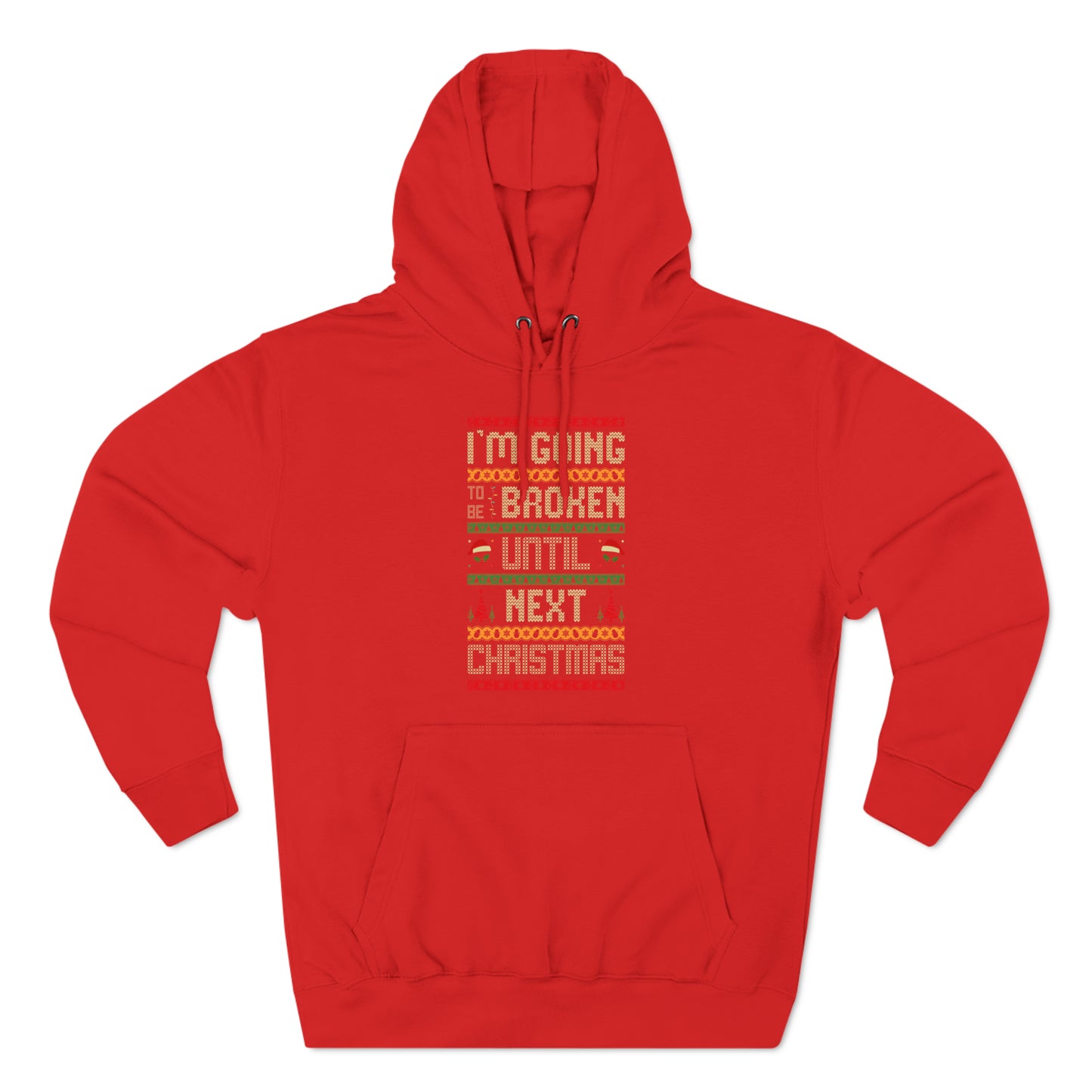 I'm Going Broke Until Next Christmas Ugly Sweater Pullover Hoodie
