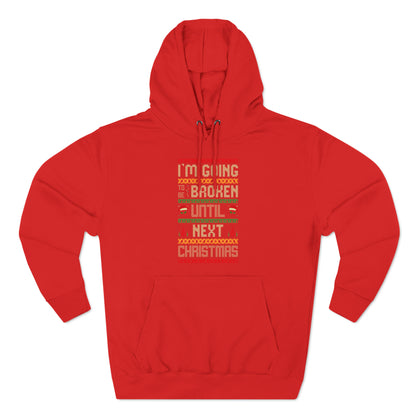 I'm Going Broke Until Next Christmas Ugly Sweater Pullover Hoodie