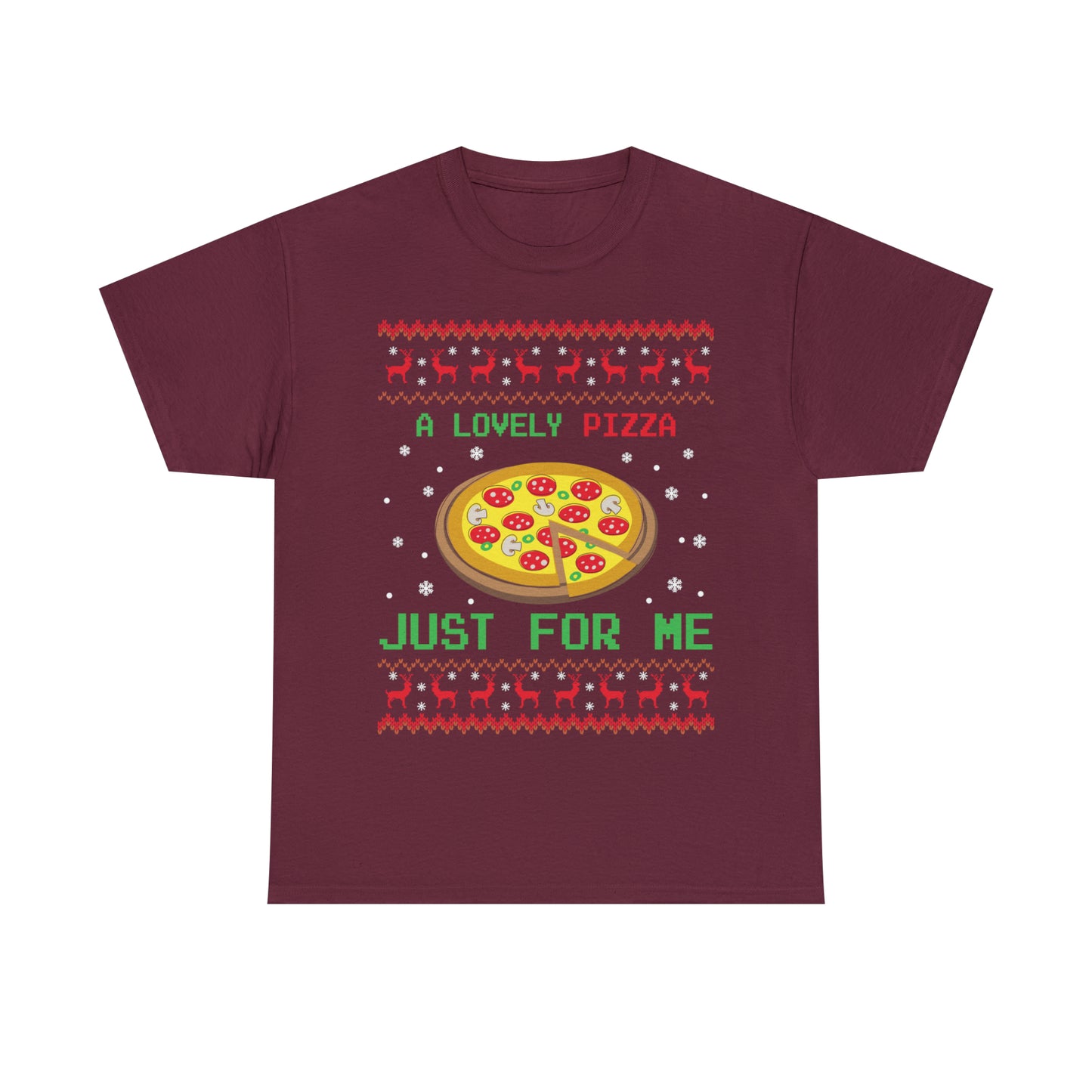 A Lovely Pizza Just For Me Christmas Ugly Sweater Short Sleeve Tee