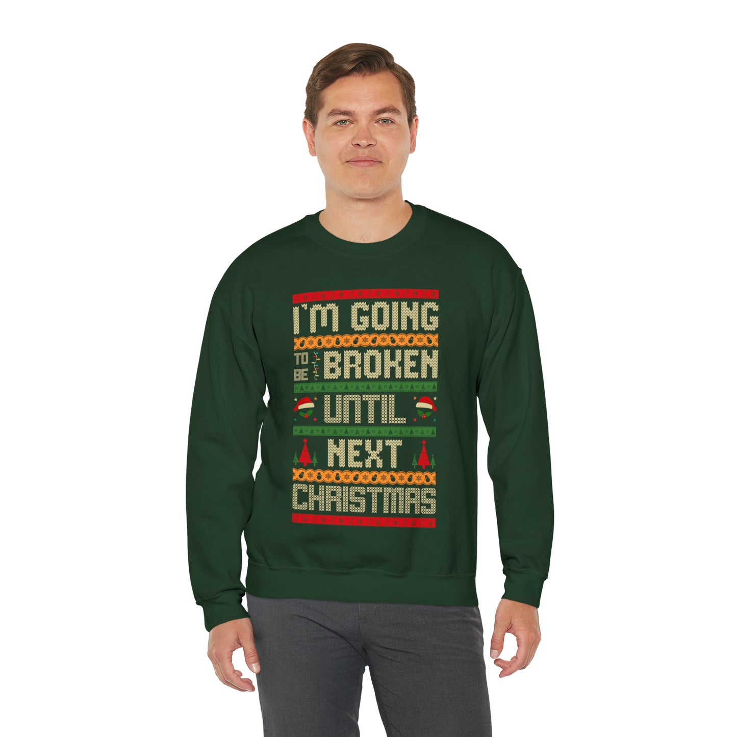 I'm Going Broke Until Next Christmas Ugly Sweater Sweatshirt