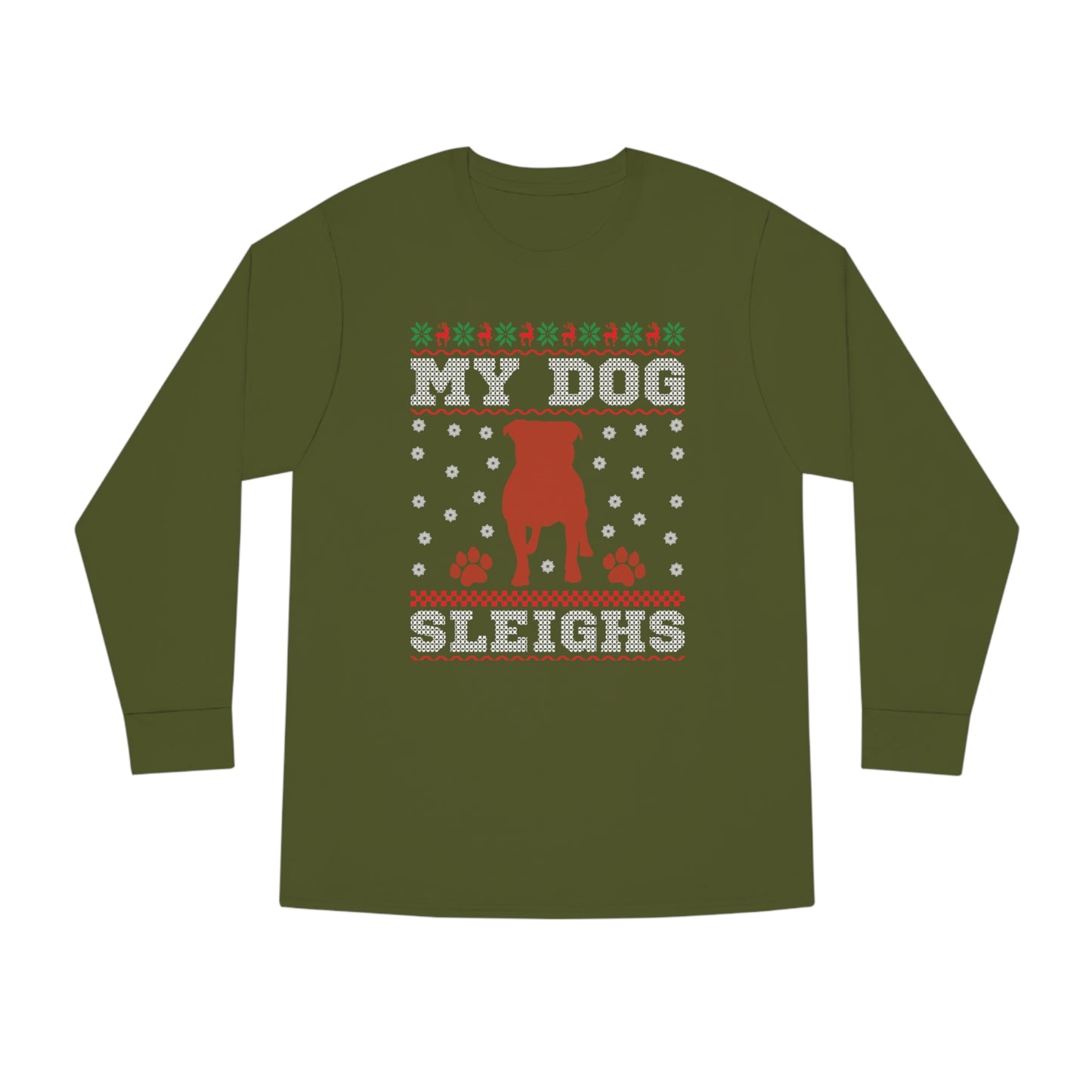 My Dog Sleighs Christmas Ugly Sweater Long Sleeve T-shirt