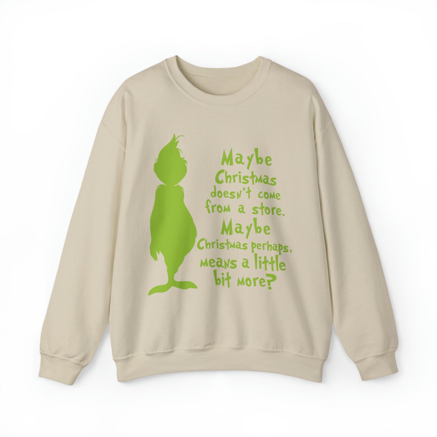 Maybe Christmas Doesn't Come From a Store Grinch Christmas Sweatshirt