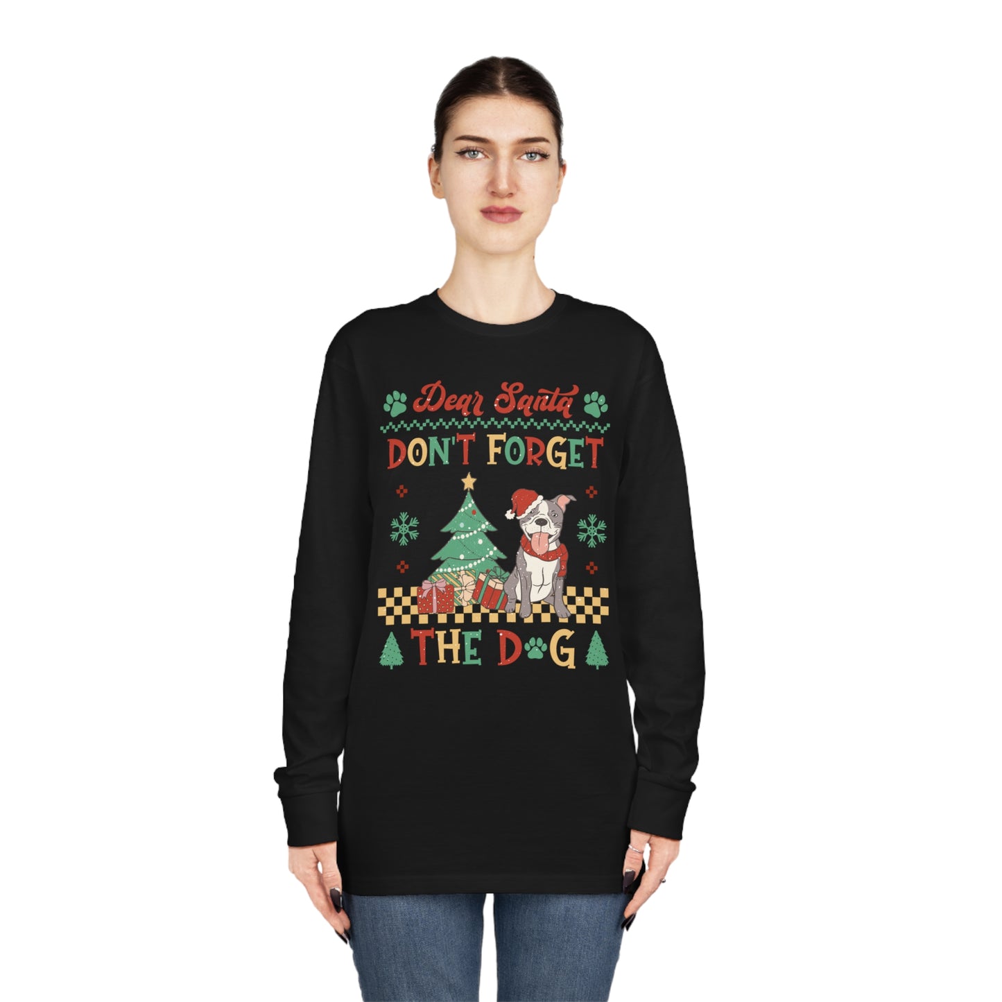 Dear Santa Don't Forget The Dog Christmas Ugly Sweater Long Sleeve T-shirt