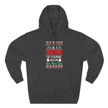 I'm a Doctor of Course I'm On The Nice List Christmas Ugly Sweater Pullover Hoodie