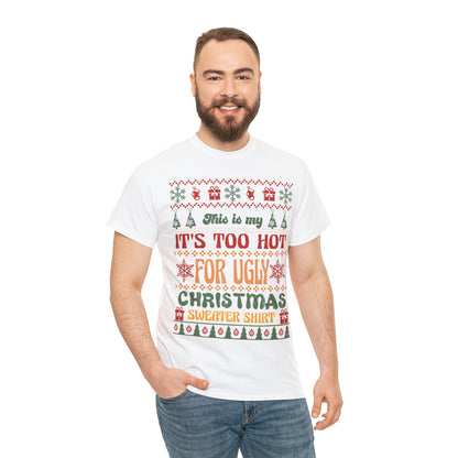 This Is My It's Too Hot For Christmas Sweater Shirt Ugly Sweater Short Sleeve Tee