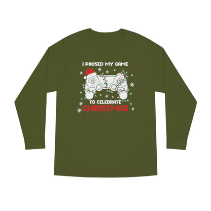 I Paused My Game To Celebrate Christmas Long Sleeve T-Shirt