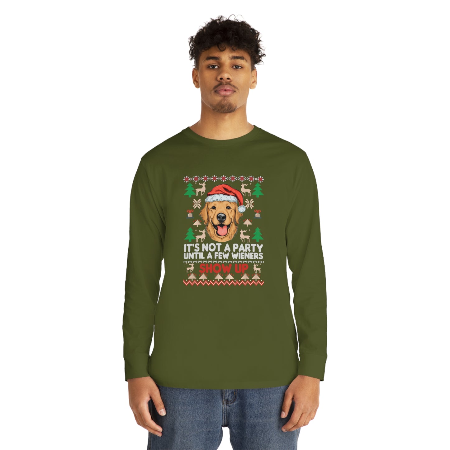 It's Not a Party Until a Few Wieners Show Up Ugly Christmas Sweater Long Sleeve T-shirt