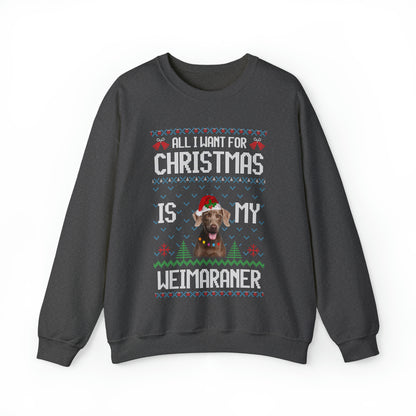 All I Want For Christmas is My Weimaramer Dog Ugly Sweater Sweatshirt