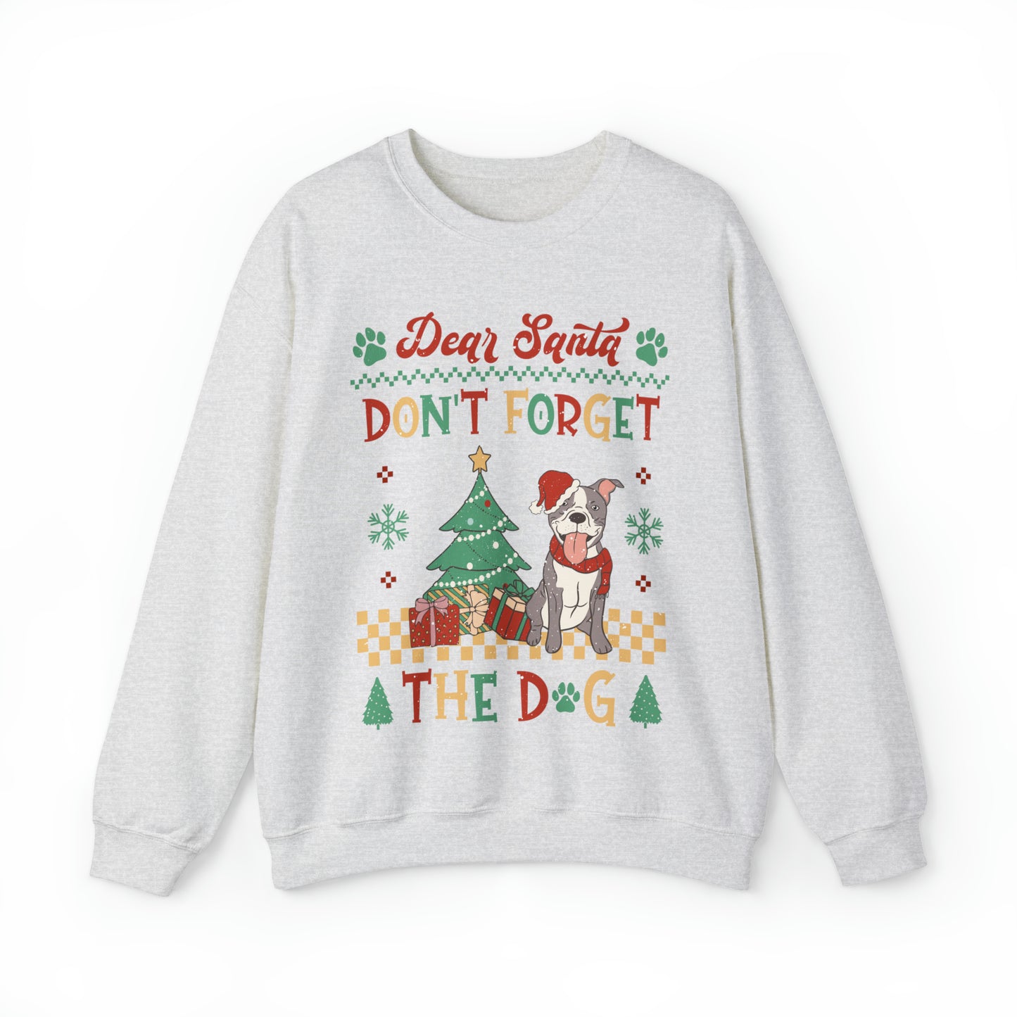 Dear Santa Don't Forget The Dog Christmas Ugly Sweater Sweatshirt