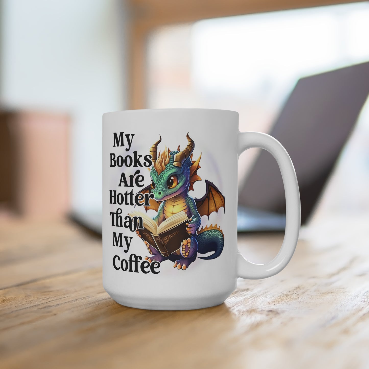 My Books Are Hotter Than My Coffee Book Dragon Mug 15oz