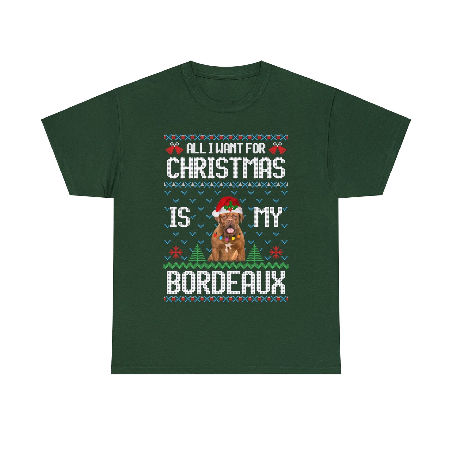 All I Want For Christmas is My Dogue de Bordeaux Dog Ugly Sweater Short Sleeve Tee