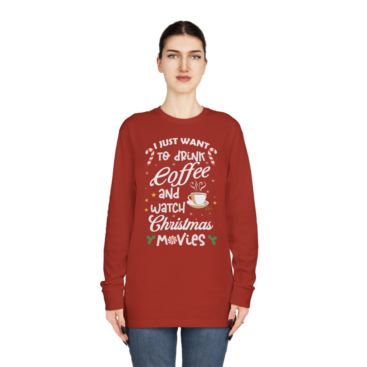 I Want to Drink Coffee and Watch Christmas Movies Christmas Long Sleeve Tee