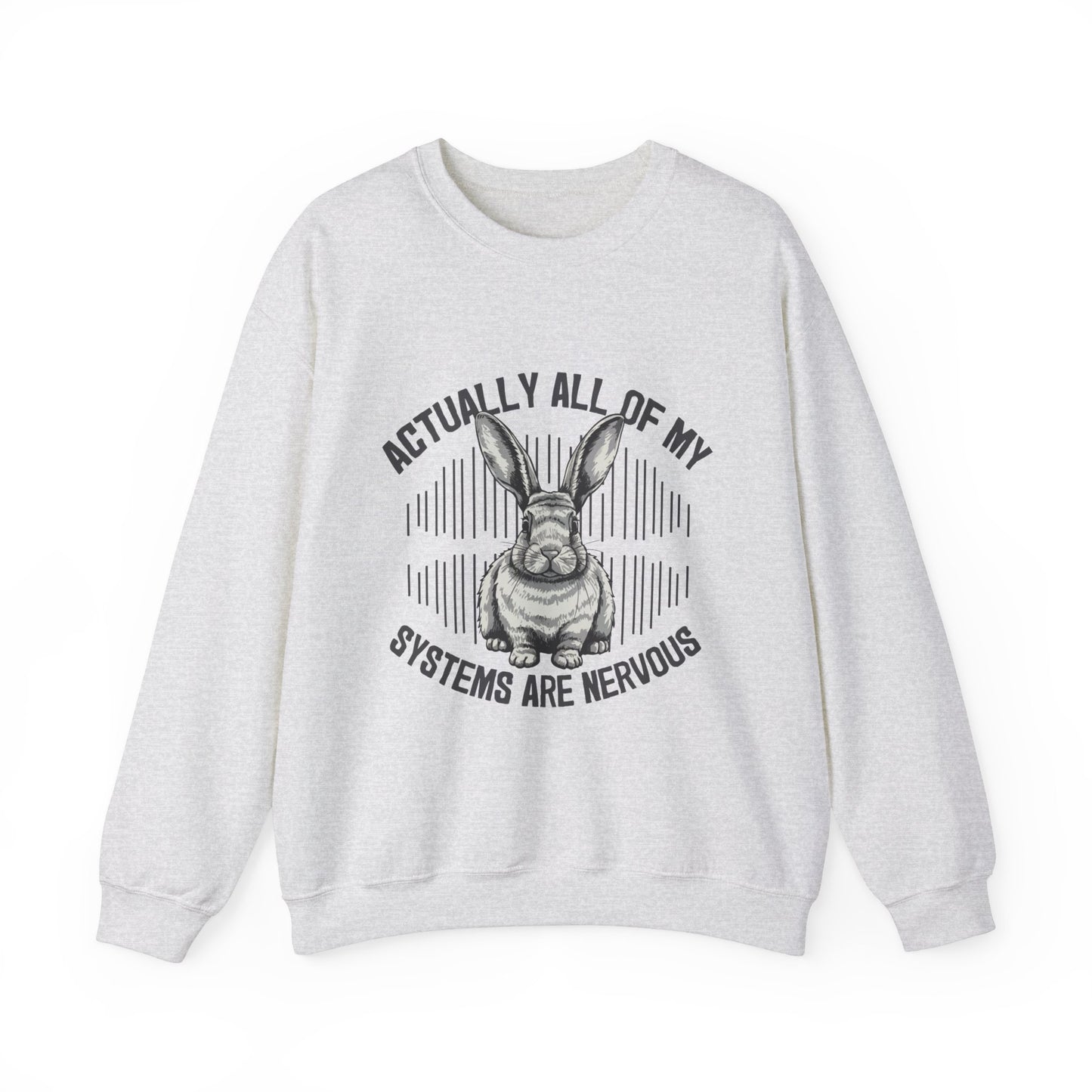 Actually All Of My Systems Are Nervous Rabbit Sweatshirt