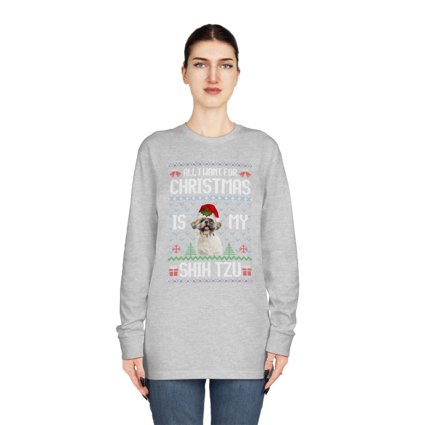 All I Want For Christmas is My Shih Tzu Dog Ugly Sweater Long Sleeve T-shirt