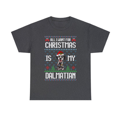 All I Want For Christmas is My Dalmation Dog Ugly Sweater Short Sleeve Tee