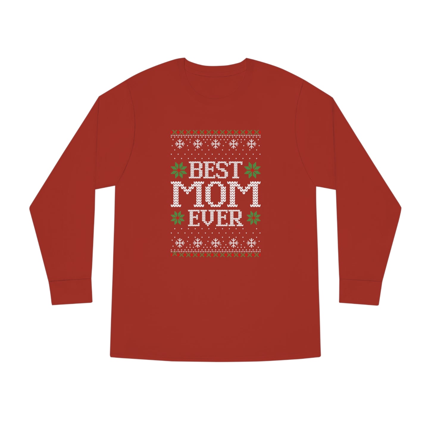 Best Mom Ever Christmas Ugly Sweater Long Sleeve T-shirt