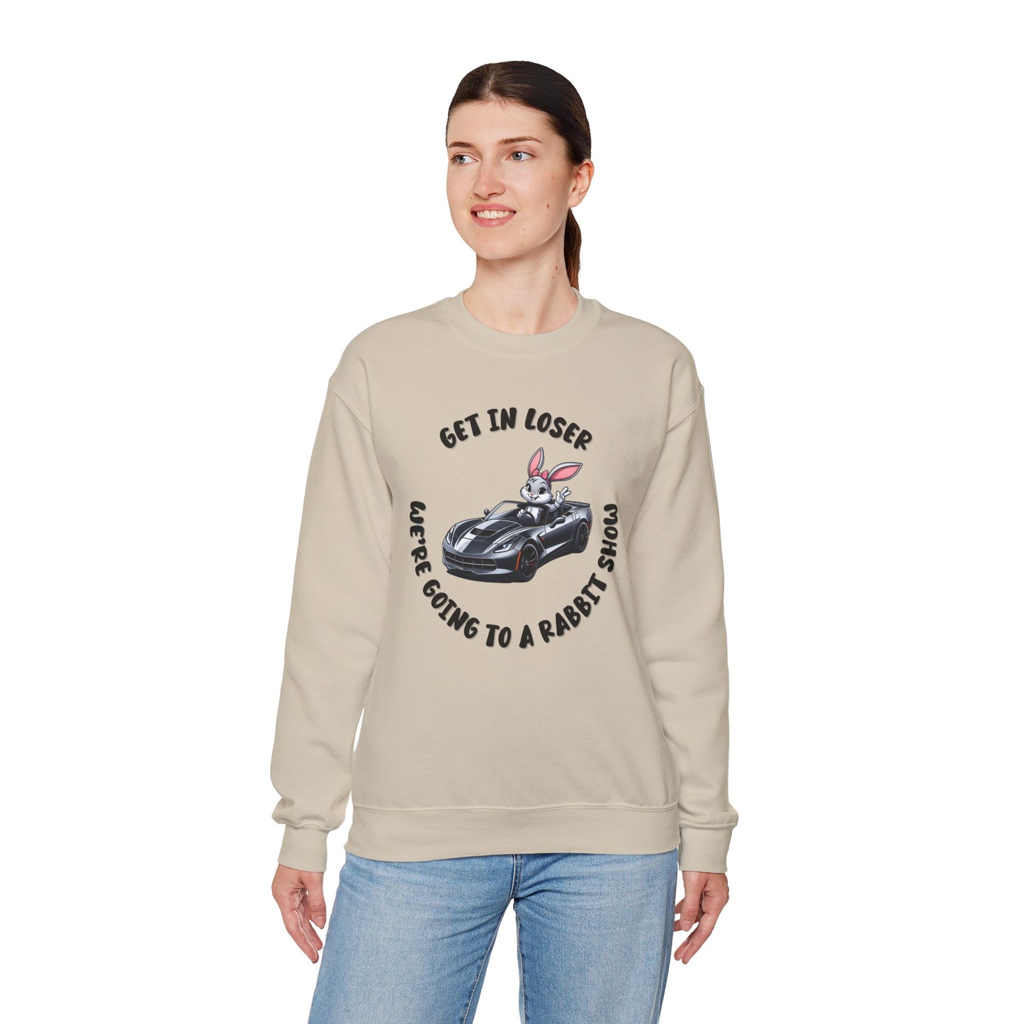 Get In Loser We're Going to A Rabbit Show Sweatshirt