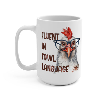 Fluent In Fowl Language Chicken Mug 15oz
