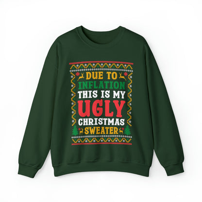 Due to Inflation This is My Ugly Christmas Sweater Sweatshirt