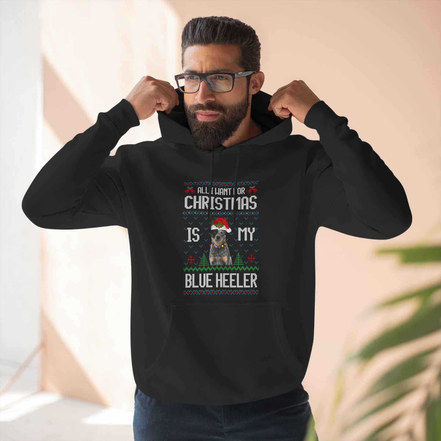 All I Want For Christmas is My Blue Heeler Dog Ugly Sweater Pullover Hoodie