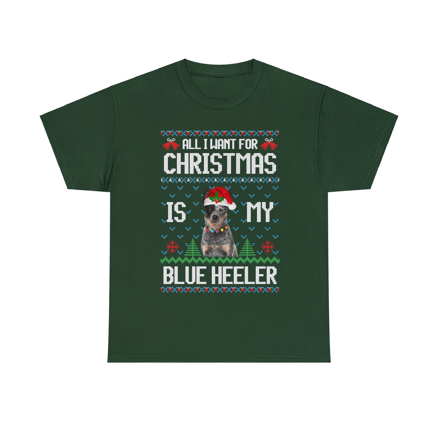 All I Want For Christmas is My Blue Heeler Dog Ugly Sweater Short Sleeve Tee