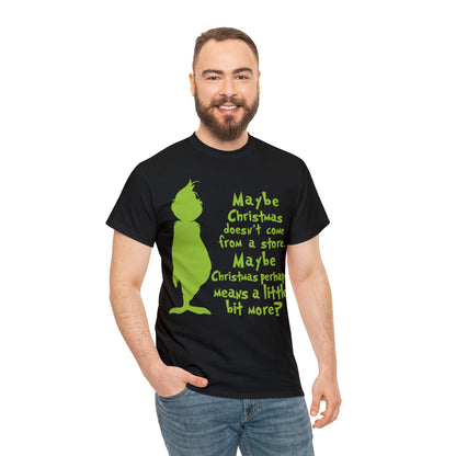 Maybe Christmas Doesn't Come From a Store Grinch Christmas Short Sleeve Tee