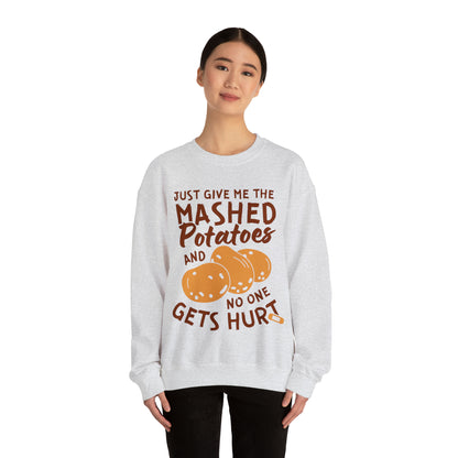 Just Give Me The Mashed Potatoes And No One Gets Hurt Thanksgiving Sweatshirt