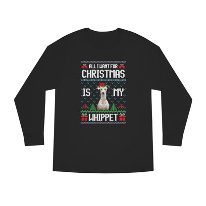 All I Want For Christmas is My Whippet Dog Ugly Sweater Long Sleeve T-shirt