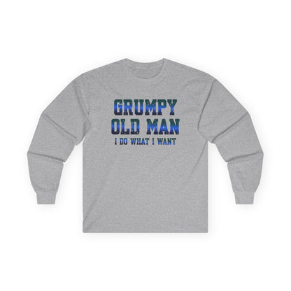Grumpy Old Man I Do What I Want Long Sleeve T-shirt