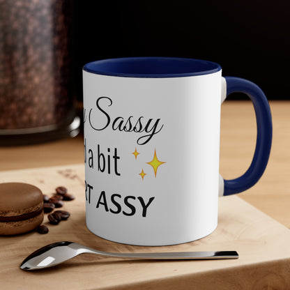 Sassy Classy and a bit smart assy Funny Women Coffee Mug, 11oz