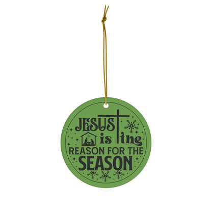 Jesus is the Reason for the Season Christmas Ceramic Ornament