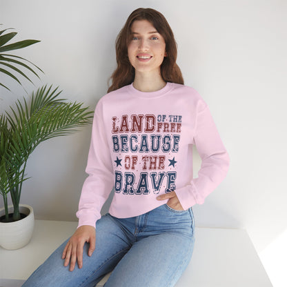 Land of the Free Because of the Brave Sweatshirt