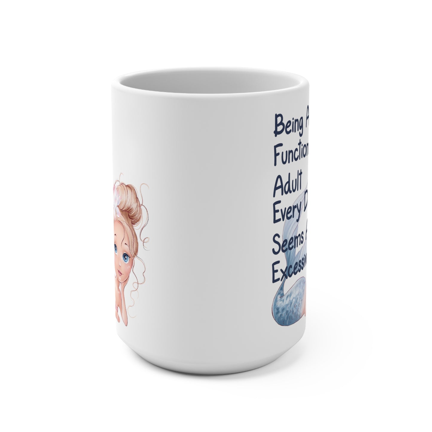Being A Functioning Adult Every Day Seems A Bit Excessive Mug 15oz
