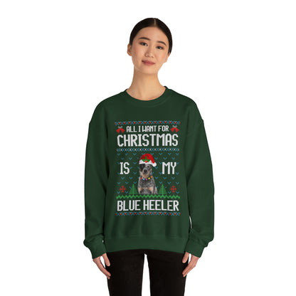 All I Want For Christmas is My Blue Heeler Dog Ugly Sweater Sweatshirt