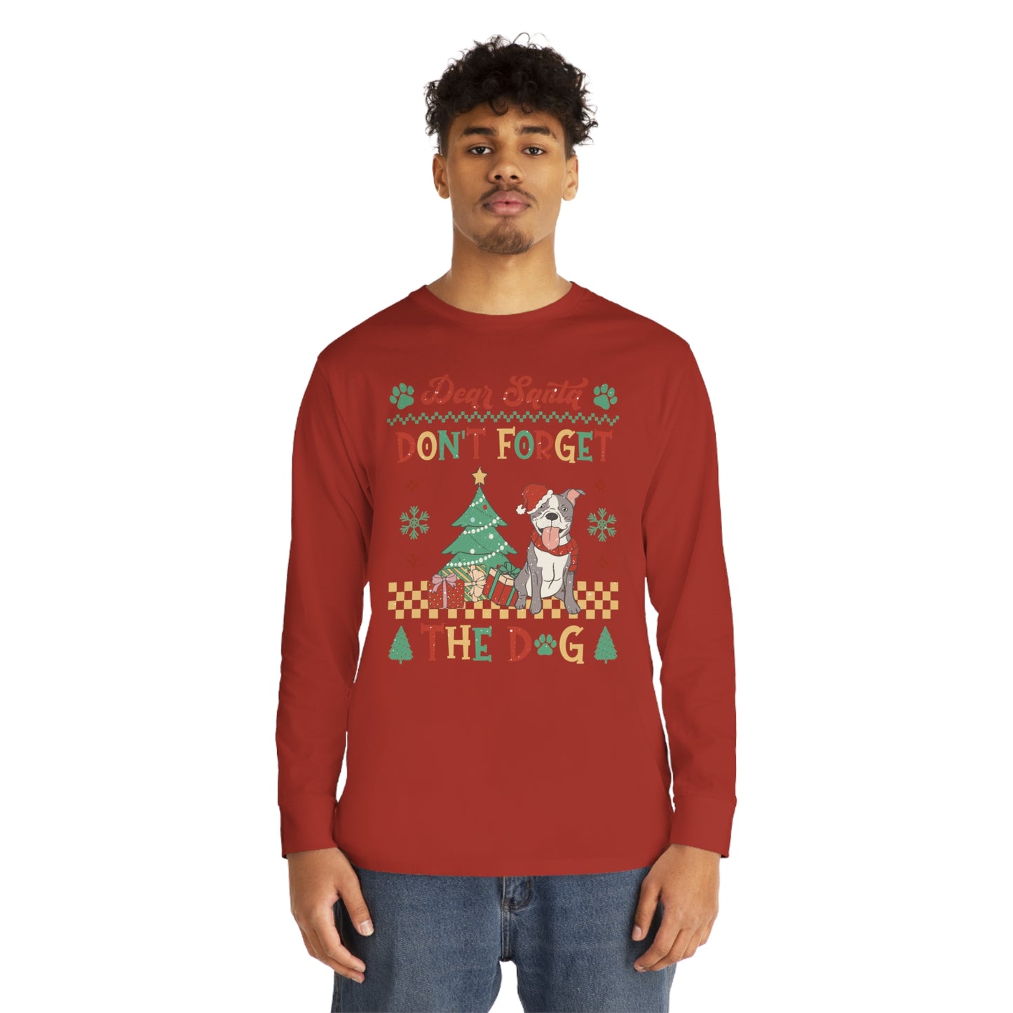 Dear Santa Don't Forget The Dog Christmas Ugly Sweater Long Sleeve T-shirt