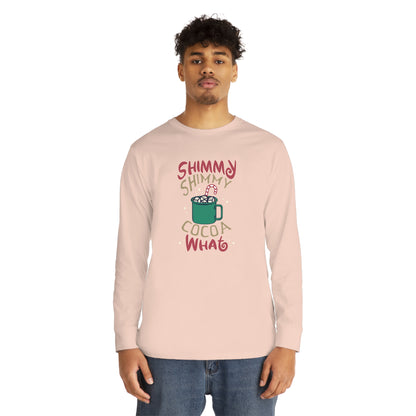 Shimmy Shimmy Cocoa What? Christmas Long Sleeve T-Shirt