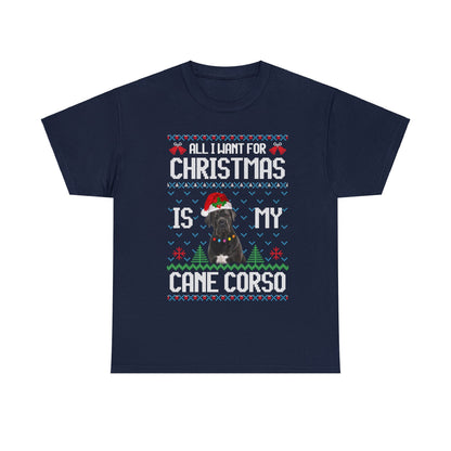 All I Want For Christmas is My Cane Corso Dog Ugly Sweater Short Sleeve Tee